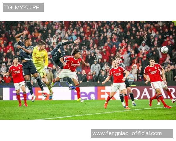 中超精彩对决阿森纳逆转本菲卡帽子戏法引爆全场战术解析